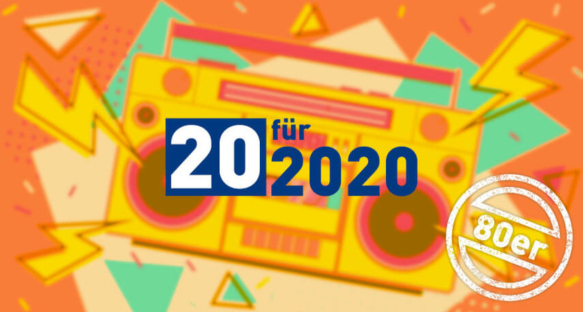 Die 20 für 2020 - 80er