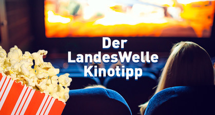 Der LandesWelle Kinotipp