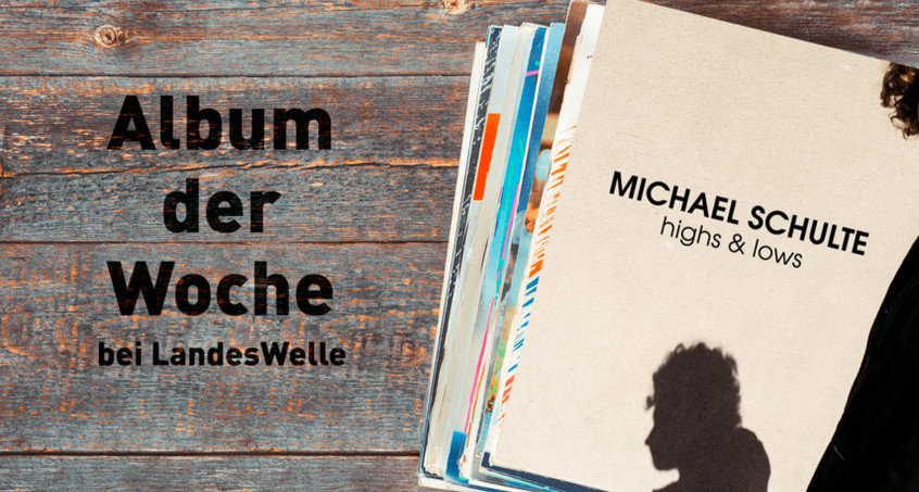 Michael Schulte - „Highs & Lows" 