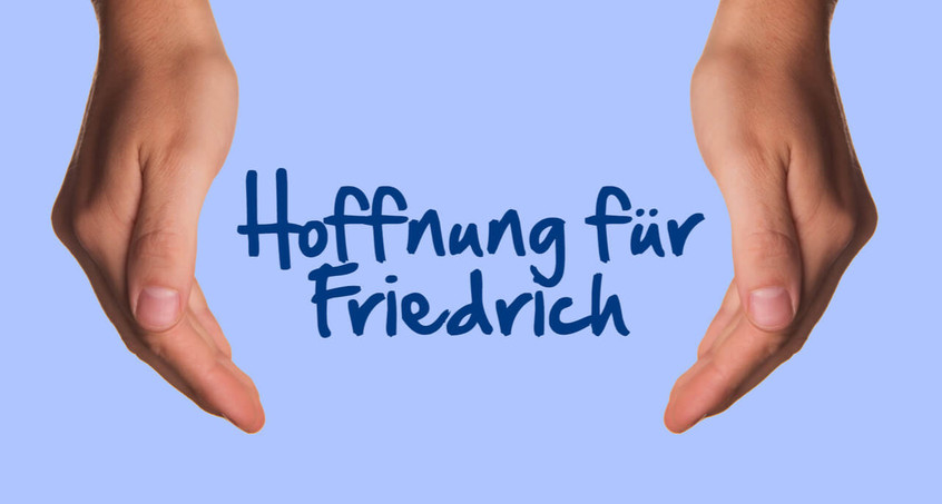 "Hoffnung für Friedrich": Spendenaktion und Charity-Event
