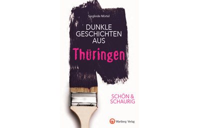 Dunkle Geschichten aus Thüringen