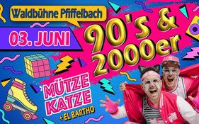 90er & 2000er MEGA-Party mit MÜTZE KATZE & EL BARTHO