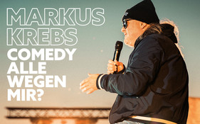 Markus Krebs: „Comedy alles wegen mir“