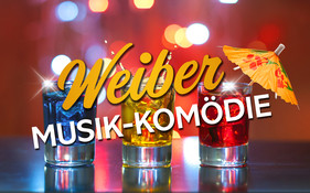 Musikkomödie: Weiber - Ein heißer Mädelsabend!