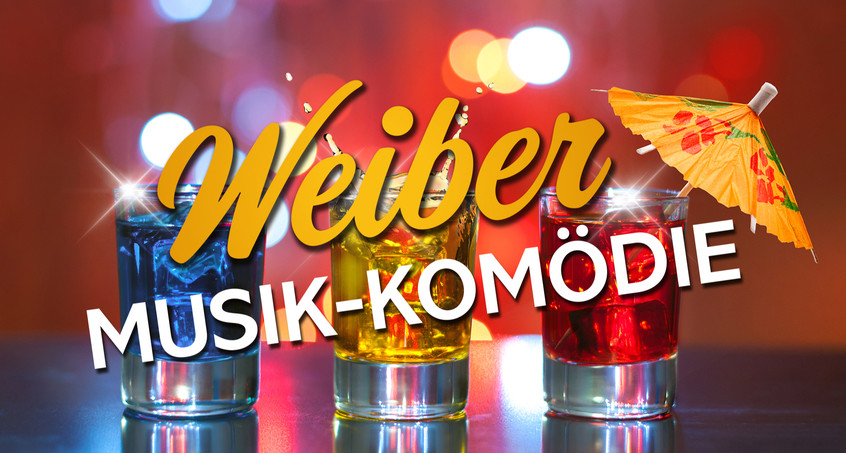 Musikkomödie: Weiber - Ein heißer Mädelsabend!