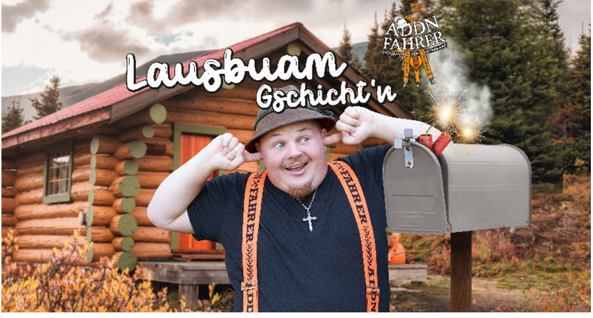 Addnfahrer: „Lausbuam Gschicht’n“