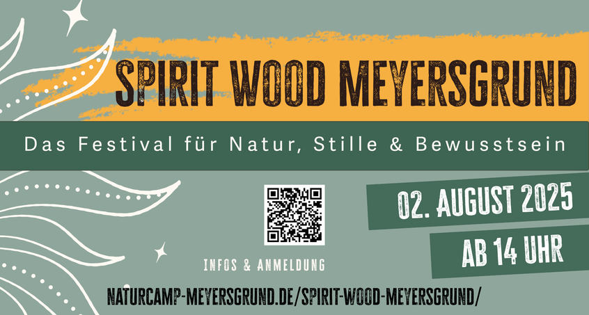 Spirit Wood Meyersgrund - Das Festival für Natur, Stille & Bewusstsein