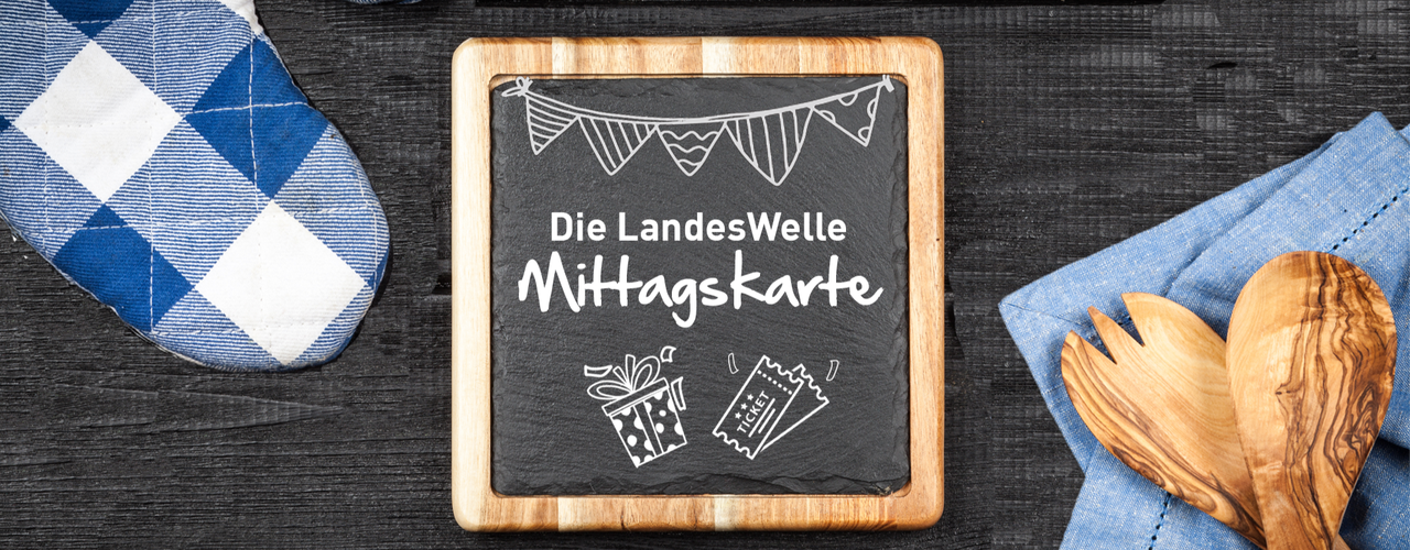 Die LandesWelle Mittagskarte