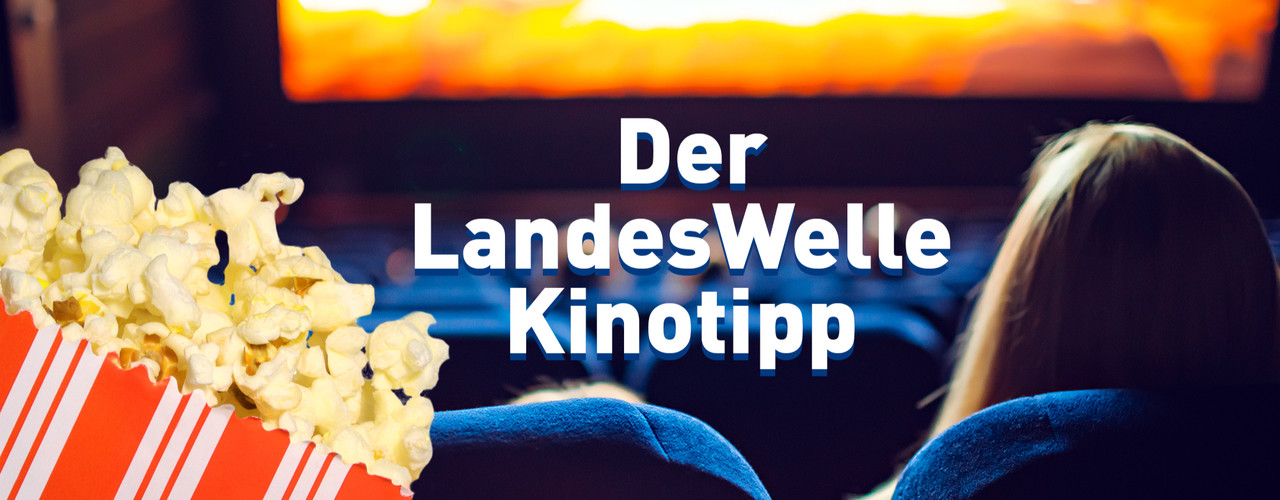 Der LandesWelle Kinotipp